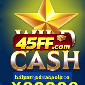 baixar cd acacio o ferinha da bahia vol 1